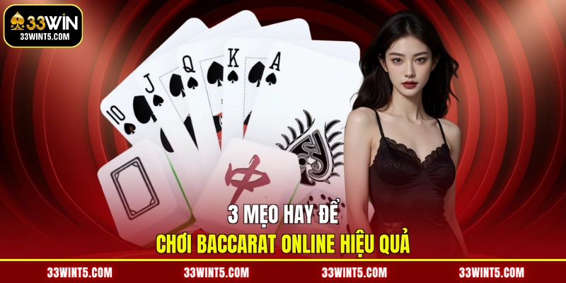 3 mẹo hay để chơi Baccarat online hiệu quả