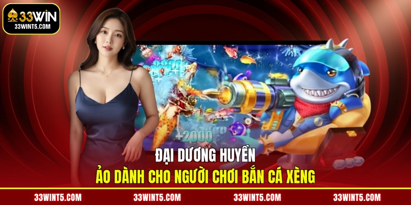 Đại dương huyền ảo dành cho người chơi bắn cá Xèng