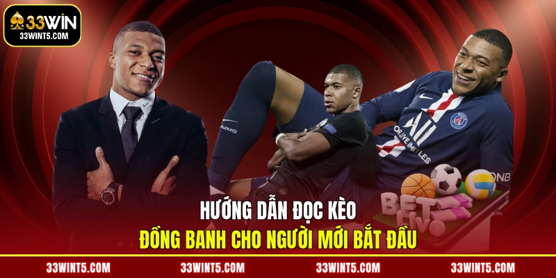 Hướng dẫn đọc kèo đồng banh cho người mới bắt đầu