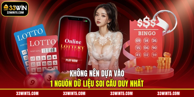 Không nên dựa vào 1 nguồn dữ liệu soi cầu duy nhất