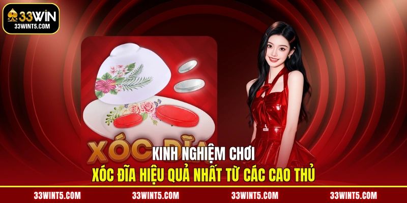 Kinh nghiệm chơi xóc đĩa