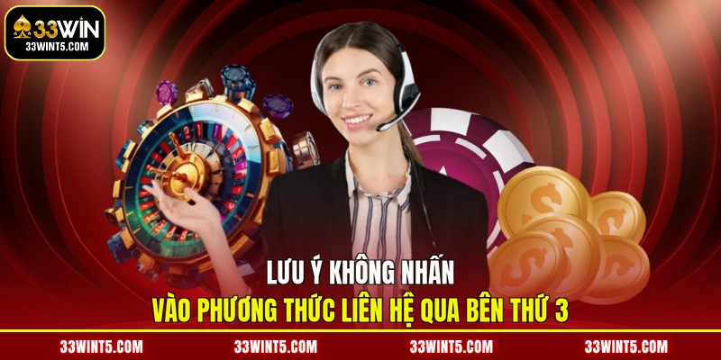 Lưu ý không nhấn vào phương thức liên hệ qua bên thứ 3