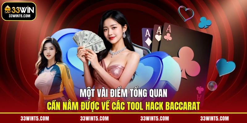 Một vài điểm tổng quan cần nắm được về các tool hack Baccarat