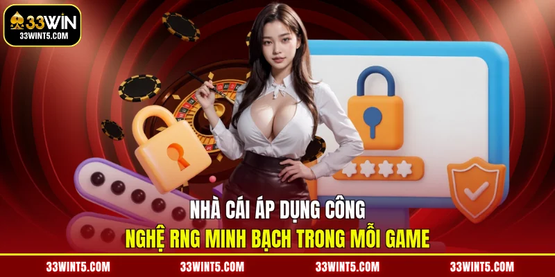 Nhà cái áp dụng công nghệ RNG minh bạch trong mỗi game