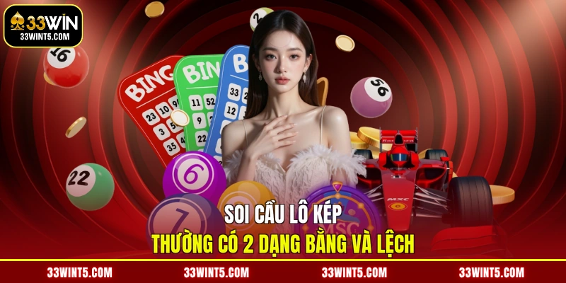 Soi cầu lô kép thường có 2 dạng bằng và lệch 