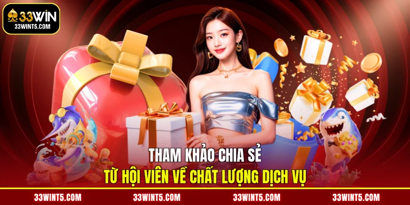 Tham khảo chia sẻ từ hội viên về chất lượng dịch vụ