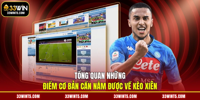 Tổng quan những điểm cơ bản cần nắm được về kèo xiên